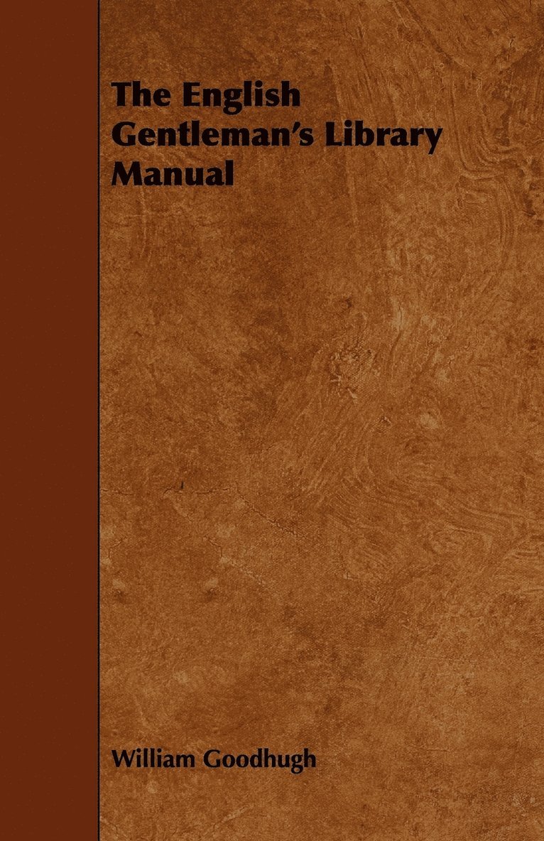 The English Gentleman's Library Manual 1