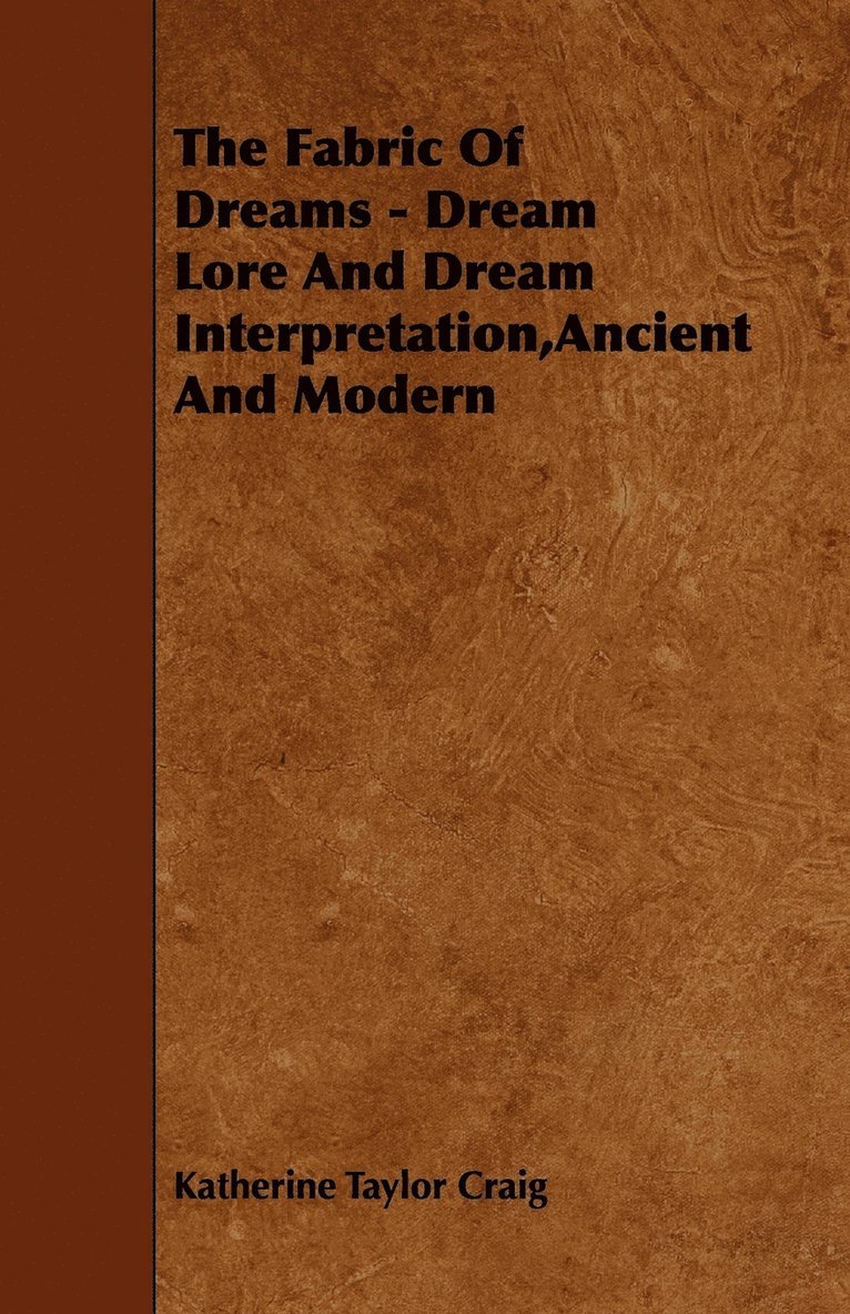 The Fabric Of Dreams - Dream Lore And Dream Interpretation,Ancient And Modern 1