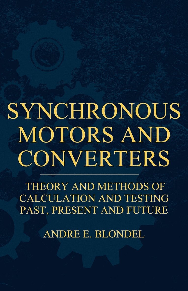 Synchronous Motors And Converters - Theory And Methods Of Calculation And Testing 1