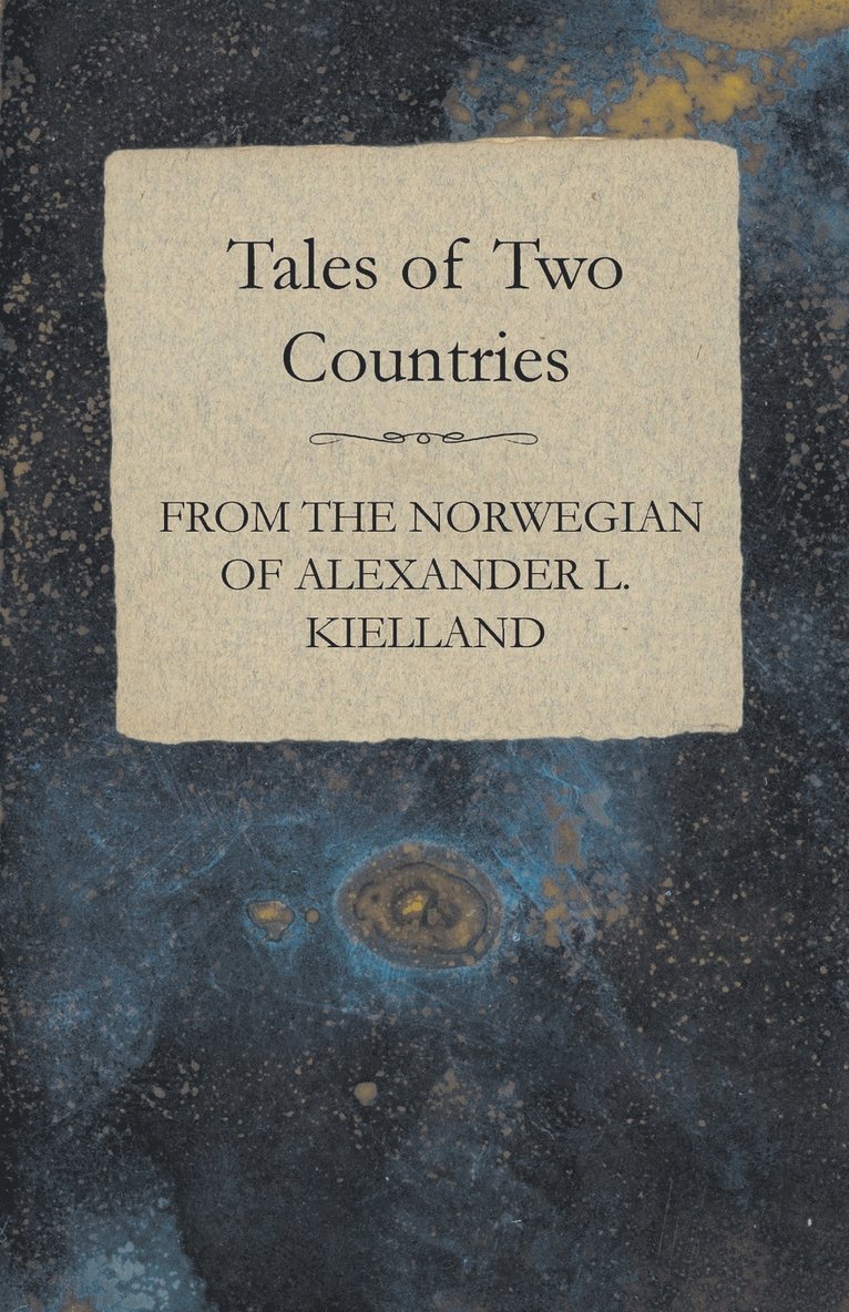 Tales Of Two Countries - From The Norwegian Of Alexander L. Kielland - With Translation & Introduction 1