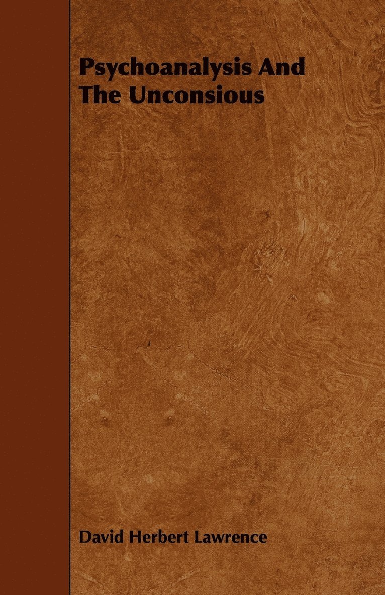 David Herbert Lawrence - Psychoanalysis And The Unconsious, Häftad