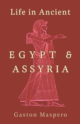 bokomslag Life In Ancient Egypt And Assyria