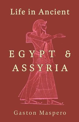 Life In Ancient Egypt And Assyria 1