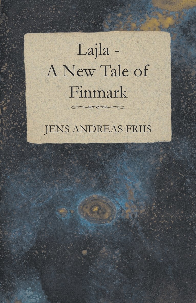 Jens Andreas Friis - Lajla - A New Tale of Finmark, Häftad