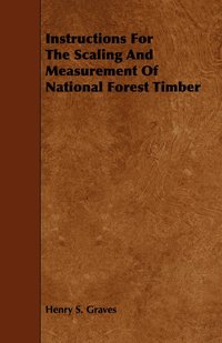 bokomslag Instructions For The Scaling And Measurement Of National Forest Timber