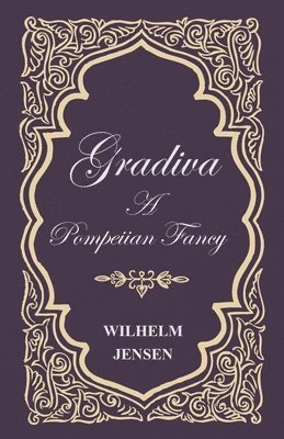 Gradiva - A Pompeiian Fancy 1