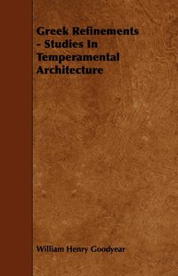 bokomslag Greek Refinements - Studies In Temperamental Architecture