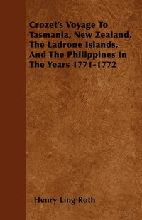 bokomslag Crozet's Voyage To Tasmania, New Zealand, The Ladrone Islands, And The Philippines In The Years 1771-1772