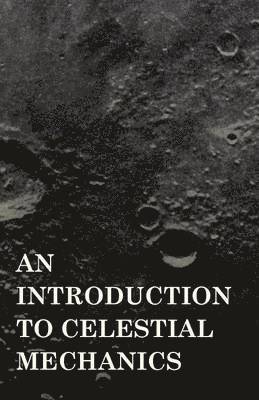 An Introduction To Celestial Mechanics 1