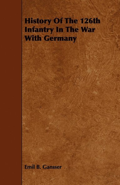 bokomslag History Of The 126th Infantry In The War With Germany