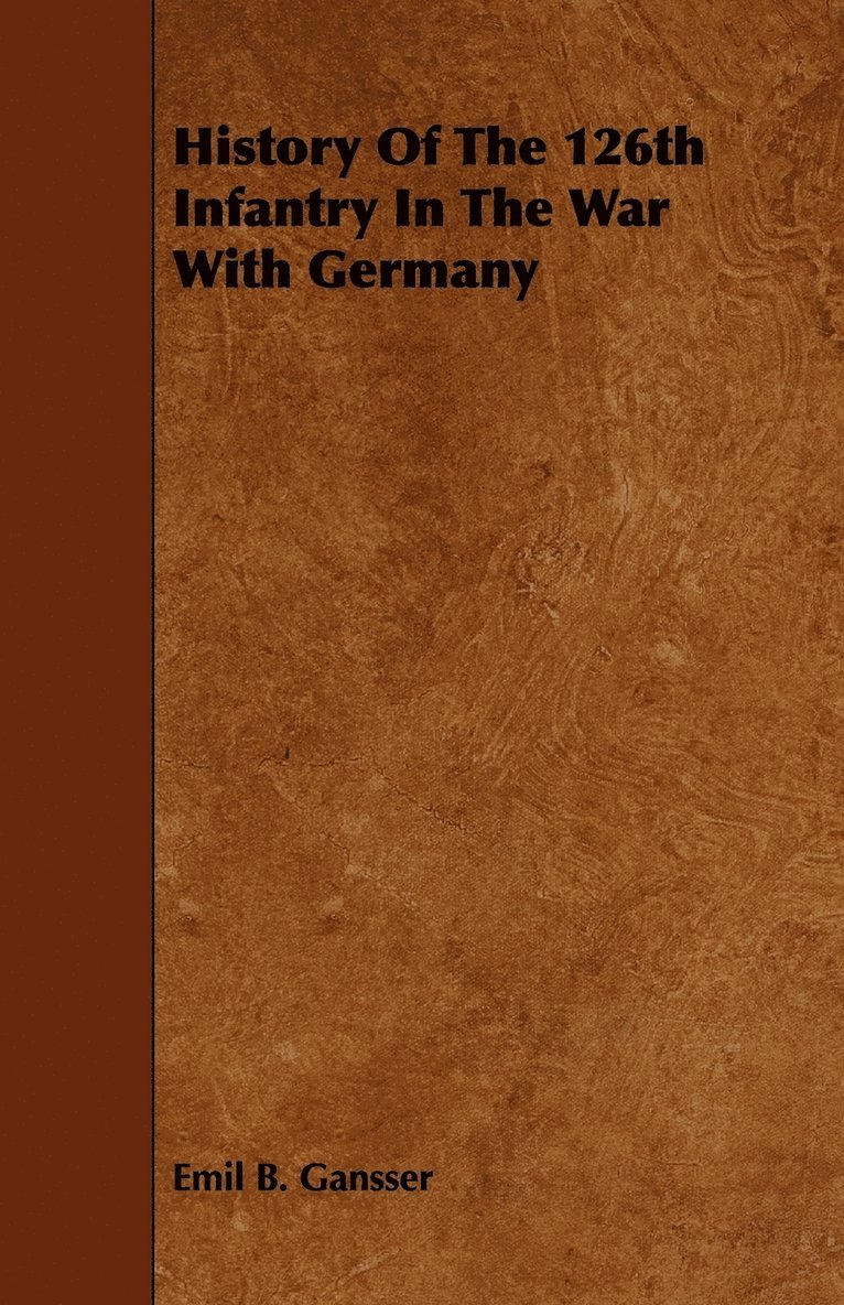 History Of The 126th Infantry In The War With Germany 1