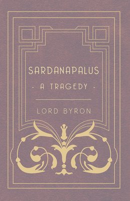 Sardanapalus, A Tragedy 1