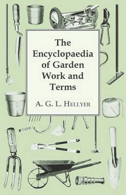 The Encyclopaedia Of Garden Work And Terms 1