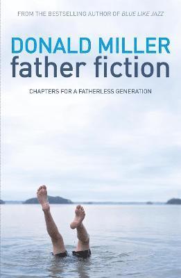 Donald Miller - Father Fiction, Häftad