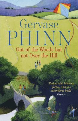 Gervase Phinn - Out of the Woods But Not Over the Hill, Häftad