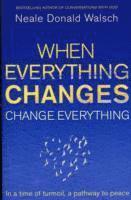 When Everything Changes, Change Everything 1