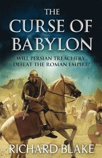 bokomslag The Curse of Babylon (Death of Rome Saga Book Six)