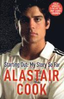 bokomslag Alastair Cook: Starting Out - My Story So Far