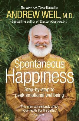 Andrew Weil - Spontaneous Happiness, Häftad