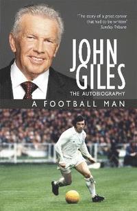 bokomslag John Giles: A Football Man - My Autobiography