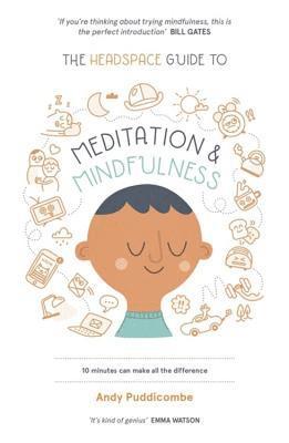 The Headspace Guide to... Mindfulness & Meditation 1