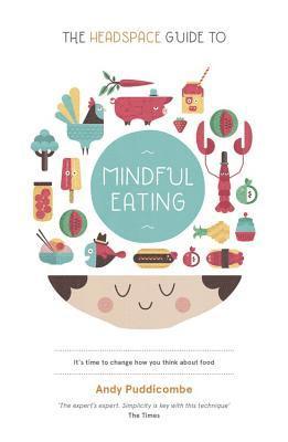 The Headspace Guide to... Mindful Eating 1