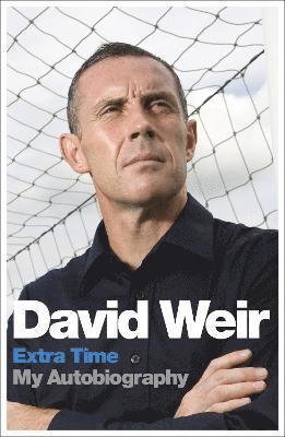 bokomslag David Weir: Extra Time - My Autobiography