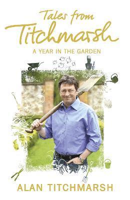 Alan Titchmarsh - Tales from Titchmarsh, Häftad