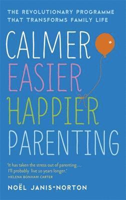 bokomslag Calmer, Easier, Happier Parenting