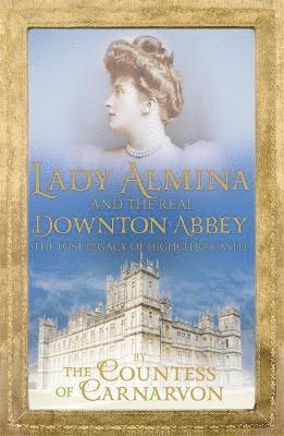 bokomslag Lady Almina and the Real Downton Abbey