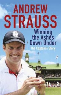 bokomslag Andrew Strauss: Winning the Ashes Down Under