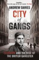 bokomslag City of Gangs: Glasgow and the Rise of the British Gangster