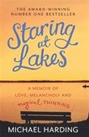 bokomslag Staring at Lakes: A Memoir of Love, Melancholy and Magical Thinking