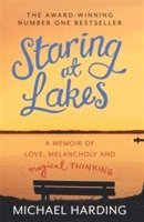 Staring at Lakes: A Memoir of Love, Melancholy and Magical Thinking 1