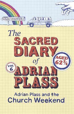 The Sacred Diary of Adrian Plass: Adrian Plass and the Church Weekend 1