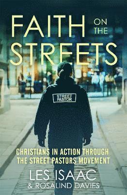 Faith on the Streets: Christians in action through the Street Pastors movement