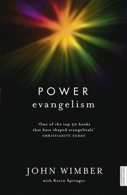 Kevin Springer, John Wimber - Power Evangelism, Häftad