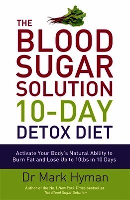 Dr Mark Hyman - Blood Sugar Solution 10-Day Detox Diet, Häftad