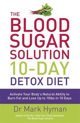 Mark Hyman - Blood Sugar Solution 10-Day Detox Diet, Häftad