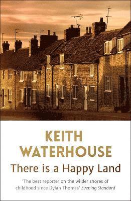 Keith Waterhouse - There is a Happy Land, Häftad