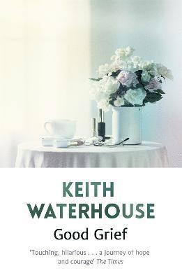 Keith Waterhouse - Good Grief, Häftad