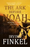 The Ark Before Noah: Decoding the Story of the Flood 1