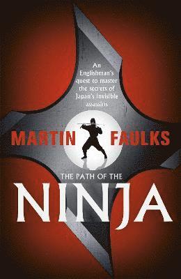 Martin Faulks - Path of the Ninja, Häftad