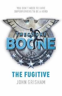 bokomslag Theodore Boone: The Fugitive