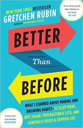 Gretchen Rubin - Better Than Before, Häftad