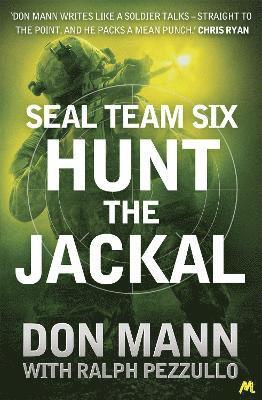 Don Mann, Ralph Pezzullo - SEAL Team Six Book 4: Hunt the Jackal, Häftad