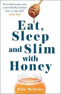 bokomslag Eat, Sleep And Slim With Honey