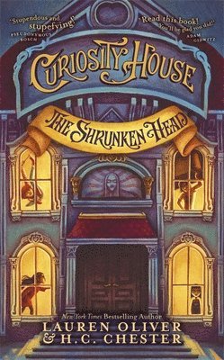 Lauren Oliver, H C Chester - Curiosity House: The Shrunken Head (Book One), Häftad