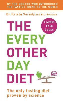 Krista Varady, Bill Gottlieb - Every Other Day Diet, Häftad