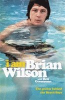 bokomslag I Am Brian Wilson: The genius behind the Beach Boys